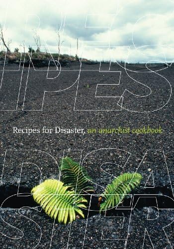 Recipes for Disaster: An Anarchist Cookbook, A Moveable Feast