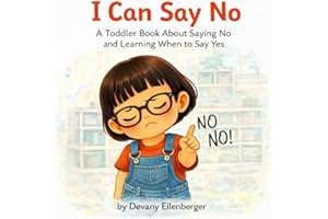 I Can Say No: A Toddler Book About Saying No and Learning When To Say Yes