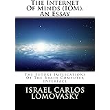 The Internet Of Minds (IOM). An Essay: The Future Implications of Brain Computer Interface