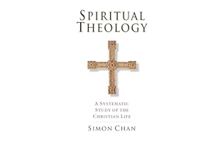 Spiritual Theology: A Systematic Study of the Christian Life