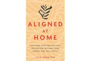 Aligned at Home: How Feng Shui and Holistic Design Can Restore Your Energy and Well-Being