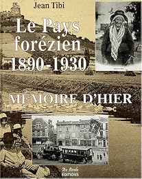 Le  pays forézien, 1890-1930