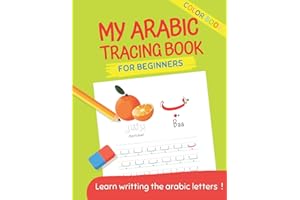 My Arabic Tracing Book: Learn to write and read arabic letters | For beginners | For 3+ Years Old | تعلم الحروف العربية (Islamic Books for Kids and Beginners)
