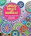 Tangled Circles and Mandalas: 52 Drawings to Finish and Color--Plus Design Guide and 30 Patterns for Tangling (Tangled Color and Draw) by 