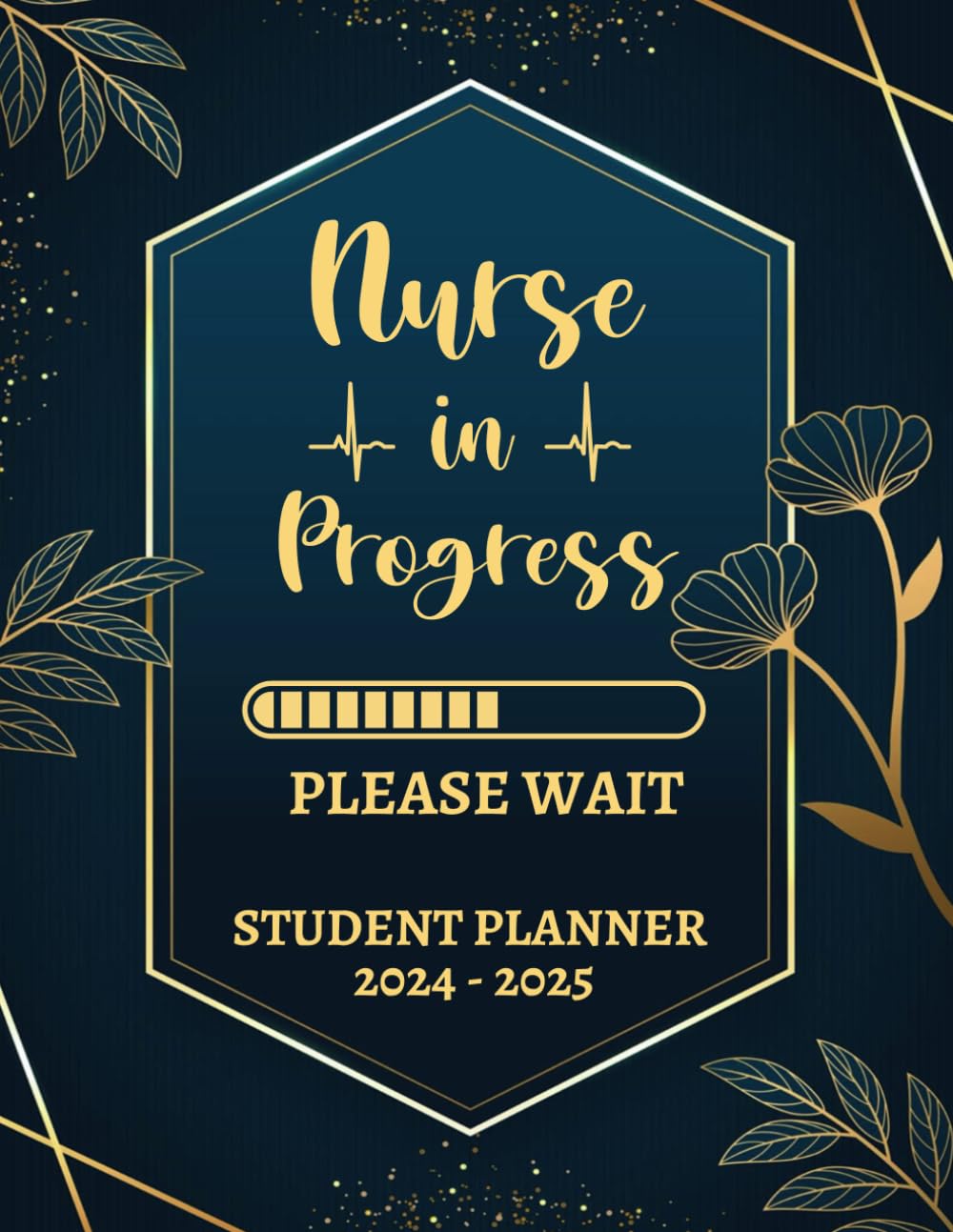 Nursing Student Planner 2024-2025: Nurse In Progress - Monthly and Weekly with Holidays - 24 Month Planning for Nursing Students