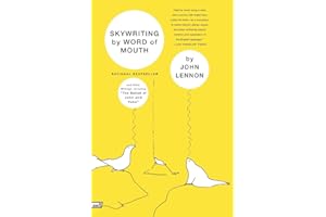 Skywriting by Word of Mouth: A Posthumously Published Beatles Autobiography―The Iconic Voice, Illustrated with His Own Art