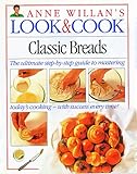Classic Breads (Anne Willan's Look & Cook) by 