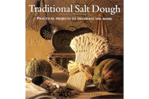 Traditional Salt Dough: Practical projects to decorate the home