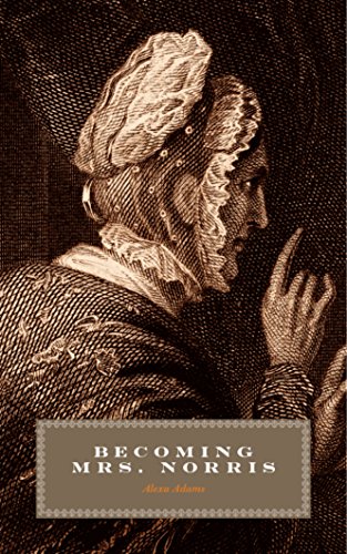 Becoming Mrs. Norris: A Mansfield Park Prequel (Twisted Austen Book 3)