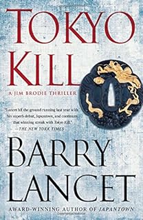 Tokyo Kill (Jim Brodie #2)  - Barry Lancet 
