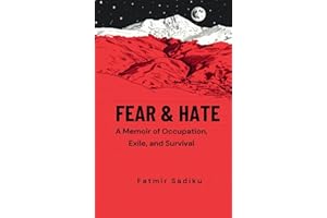 FEAR & HATE: A Memoir of Occupation, Exile, and Survival