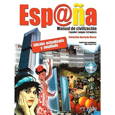 España manual de civilizacion - libro del alumno + CD audio (Civilización Y Cultura - Jóvenes Y Adultos - España Manual De Civilización - Nivel B1-C2)