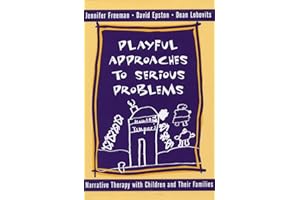 Playful Approaches to Serious Problems: Narrative Therapy with Children and their Families (Norton Professional Books (Hardcover))