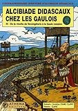 Alcibiade Didascaux chez les Gaulois, Tome 3 (French Edition) by 