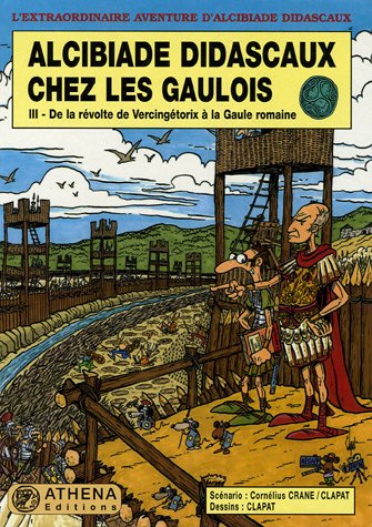 Alcibiade Didascaux chez les Gaulois, Tome 3 (French Edition) by (Album)