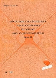 Découvrir les géométries non euclidiennes en jouant avec Cabri-géomètre II
