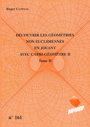 Découvrir les géométries non euclidiennes en jouant avec Cabri-géomètre II