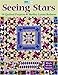 Seeing Stars: 16 Quilted Projects by 