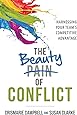 The Beauty of Conflict: Harnessing Your Team?s Competitive Advantage