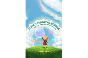 Lumi’s Magical Bubble: A Story of Choosing Kind Thoughts