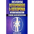 Reverse Osteoporosis & Osteopenia Without Medication: Evidence-Based Interventions