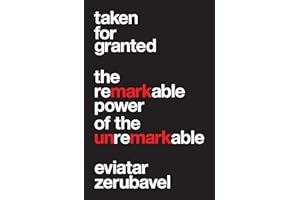 Taken for Granted: The Remarkable Power of the Unremarkable (Princeton University Press (Wildguides))