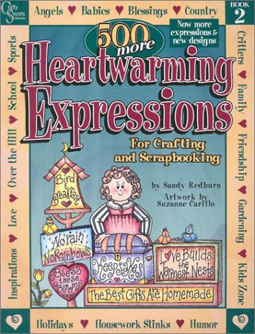 500 More Heartwarming Expressions For Crafting and Scrapbooking by Sandy Redburn