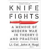 Knife Fights: A Memoir of Modern War in Theory and Practice