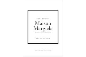 Little Book of Maison Margiela: The story of the iconic fashion house