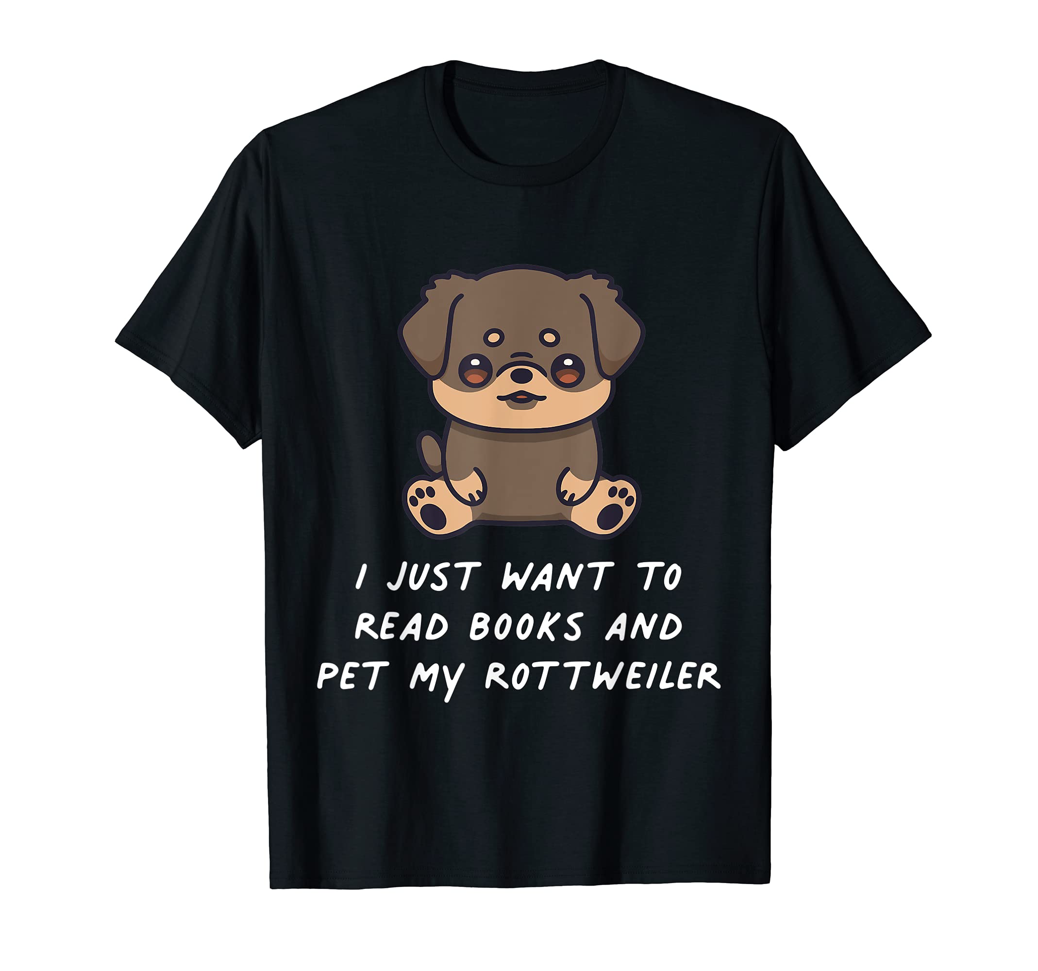 I Just Want To Read To Books And Pet My Rottweiler Kawaii T-Shirt
