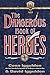 The Dangerous Book of Heroes