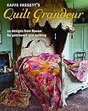 Kaffe Fassett's Quilt Grandeur: 20 designs from Rowan for patchwork and quilting Kaffe Fassett's Quilt Grandeur: 20 designs from Rowan for patchwork and quilting