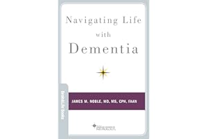 Navigating Life with Dementia (Brain and Life Books)