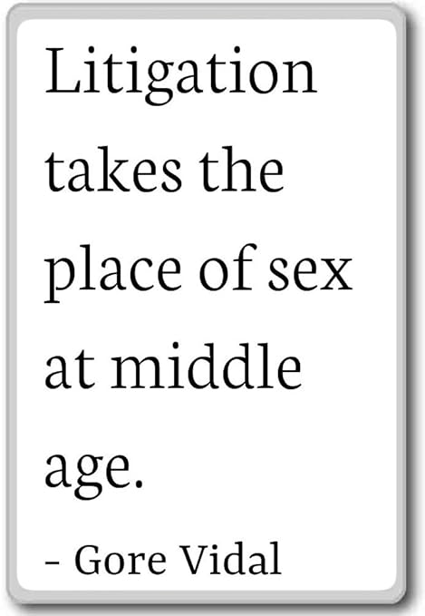 Litigios toma el lugar de sexo en la mediana edad... - Gore Vidal ...