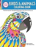 Color This! Birds & Animals Coloring Book: Patterned & Tangled: Designs for Fun & Focus (Design Originals) by Ben Kwok