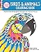 Color This! Birds & Animals Coloring Book: Patterned & Tangled: Designs for Fun & Focus (Design Originals) by Ben Kwok