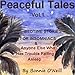 Peaceful Tales, Vol.1: Bedtime Stories for Insomniacs & Anyone Else Who Has Trouble Sleeping by