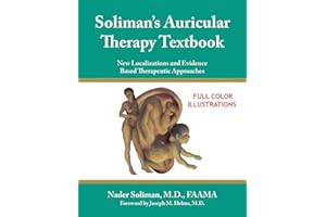 Soliman's Auricular Therapy Textbook: New Localizations and Evidence Based Therapeutic Approaches