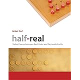 Half-Real: Video Games between Real Rules and Fictional Worlds (The MIT Press)