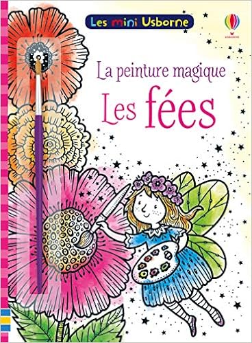 Les fées - Les mini Usborne - La peinture magique Les fées - Les mini Usborne - La peinture magique