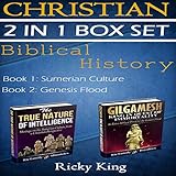Gilgamesh and Sumerian 2-in-1 Christian Box Set: Biblical History: The True Nature of Intelligence; by 