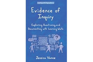 Evidence of Inquiry: Exploring, Questioning, and Documenting with Learning Walls