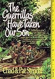 Paperback The Guerrillas Have Taken Our Son Book