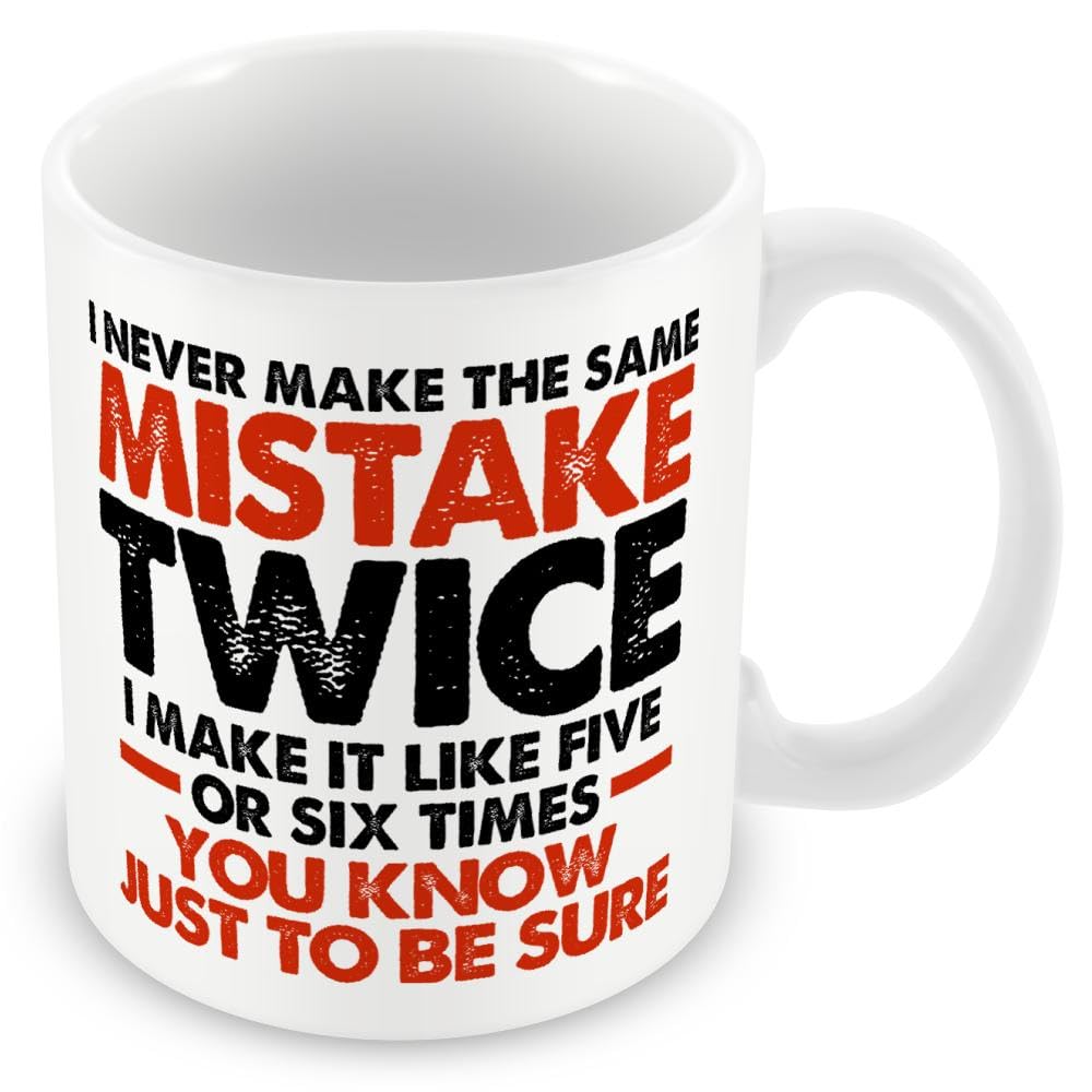 Work Colleague Funny Gift Mug - I Never Make The Same Mistake Twice