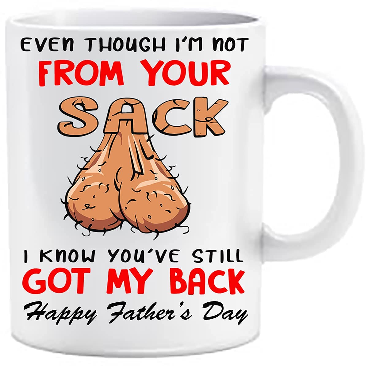 Even Though I'm NOT from Your Sack I Know You've GOT My Back Happy Father's Day Novelty Mug for Stepdad