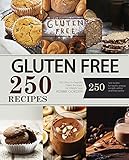 Gluten Free: The Ultimate Gluten-Free Cookbook 250 Gluten Free, Healthy, Easy and Delicious Recipes