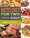 Keto Diet for Two Cookbook #2020: 400 Low-Carb Keto Diet Recipes to Lose Weight Quick & Easy. by 