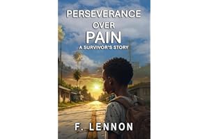 Perseverance Over Pain: A Survivor's Story