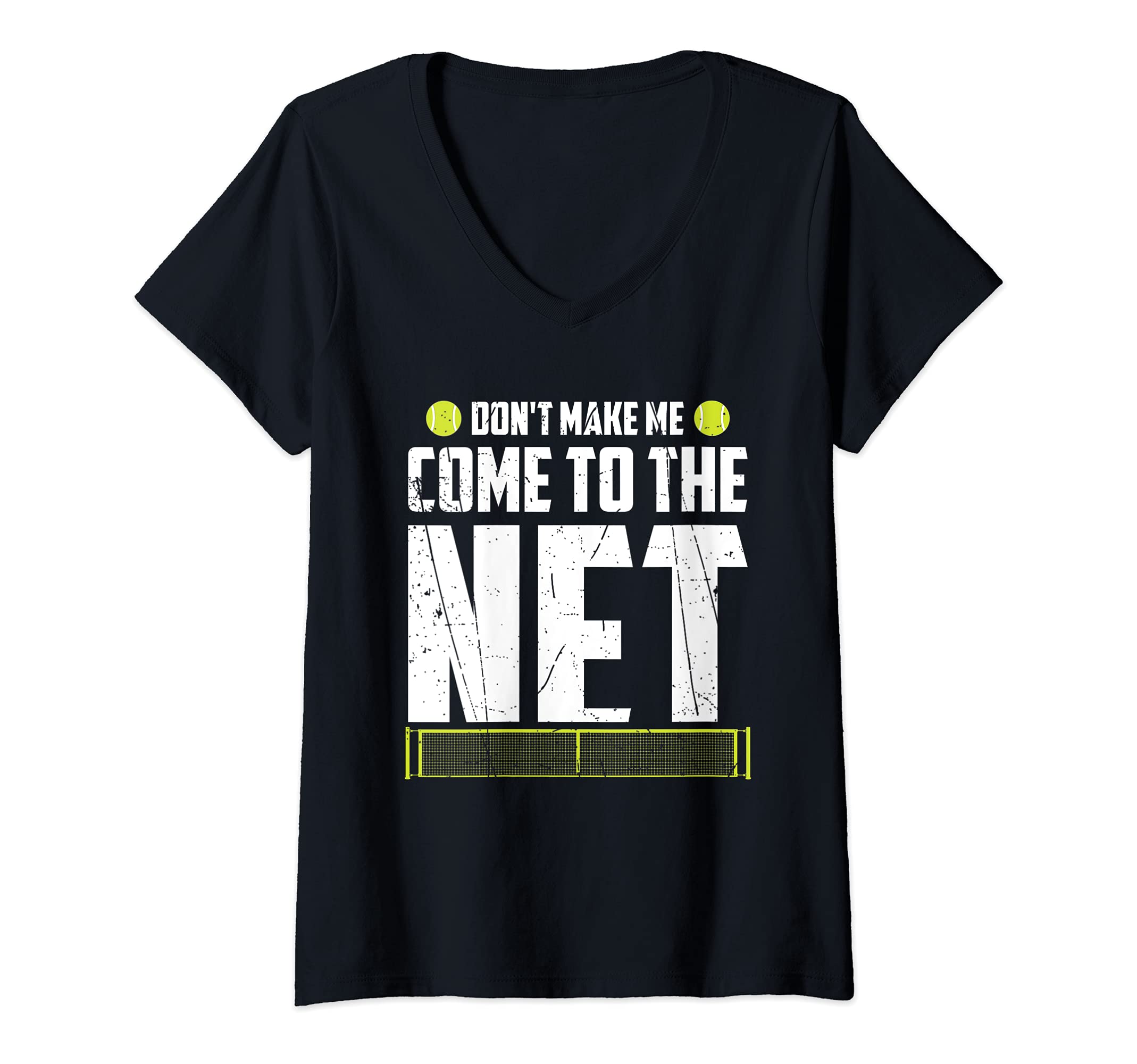 Womens Don't Make Me Come To The Net Tennis V-Neck T-Shirt