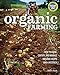 Organic Farming: How to Raise, Certify, and Market Organic Crops and Livestock by Peter Fossel